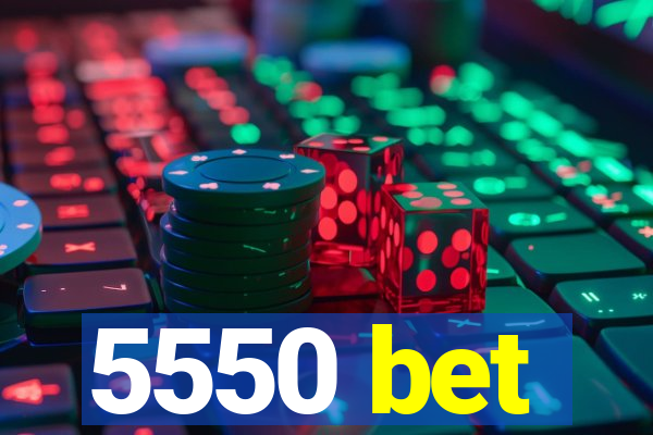 5550 bet